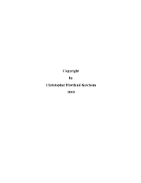 Copyright by Christopher Haviland Ketcham 2010 the Dissertation Committee for Christopher Haviland Ketcham Certifies That This Is