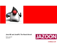Java SE and Javafx: the Road Ahead