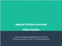 Apache Airflow Overview Viktor Kotliar