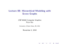 Lecture 08: Hierarchical Modeling with Scene Graphs