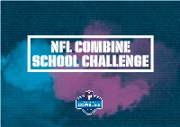 NFL COMBINE SCHOOL CHALLENGE 1 the CHALLENGE: We Invite You to Take Part in This Year’S NFL Combine School Challenge
