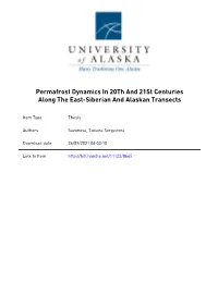 PERMAFROST DYNAMICS in 20™ and 21 St CENTURIES ALONG the EAST-SIBERIAN and ALASKAN TRANSECTS a THESIS Presented to the Faculty