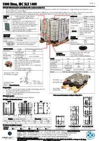 1000 Litres, IBC SLX 1400 IBC 20A- ΙV „ IBC SLX 1400 Is Intended to Contain Liquids with a Maximum Density of 1.4