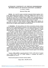 AUTOMATIC CONTINUITY of CERTAIN ISOMORPHISMS BETWEEN REGULAR BANACH FUNCTION ALGEBRAS by JUAN J
