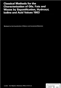 Characterization of Oils. Fats and Waxes by Saponification, Hydroxyl, Iodine and Acid Values 1983