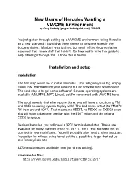 New Users of Hercules Wanting a VM/CMS Environment by Greg Hartwig (Greg at Hartwig Dot Com), 2004-08