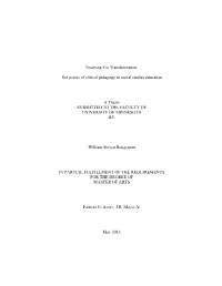 Teaching for Transformation: the Praxis of Critical Pedagogy in Social Studies Education a Thesis SUBMITTED to the FACULTY of UN