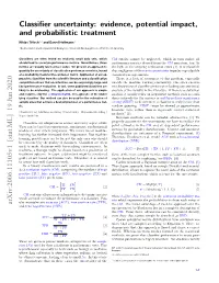 Classifier Uncertainty: Evidence, Potential Impact, and Probabilistic Treatment