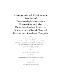 Computational Mechanistic Studies of Decamethyldizincocene Formation and the Enantioselective Reactive Nature of a Chiral Neutral Zirconium Amidate Complex By