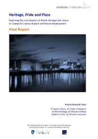 Heritage, Pride and Place Exploring the Contribution of World Heritage Site Status to Liverpool’S Sense of Place and Future Development Final Report