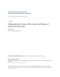 Administrators' Views of the Status and Future of Schools for the Deaf. Bill G