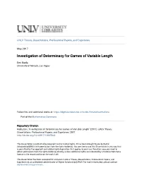 Investigation of Determinacy for Games of Variable Length