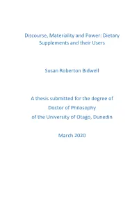 Discourse, Materiality and Power: Dietary Supplements and Their Users Susan Roberton Bidwell a Thesis Submitted for the Degree