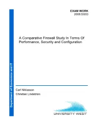 A Comparative Firewall Study in Terms of Performance, Security and Configuration T I D N a S C I M O N O C E F