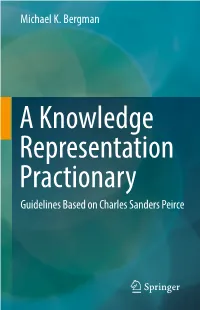 A Knowledge Representation Practionary Guidelines Based on Charles Sanders Peirce a Knowledge Representation Practionary Michael K