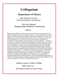 Colloquium Department of Physics New Windows Into the Strong Interaction and Beyond