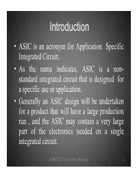 Introduction • ASIC Is an Acronym for Application Specific Integrated Circuit