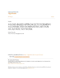 A LOAD-BASED APPROACH to FORMING a CONNECTED DOMINATING SET for an AD HOC NETWORK Raihan Hazarika Clemson University, Rhazari@G.Clemson.Edu
