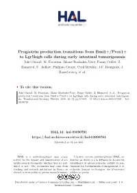 Progastrin Production Transitions from Bmi1+/Prox1+ to Lgr5high Cells During Early Intestinal Tumorigenesis Julie Giraud, M