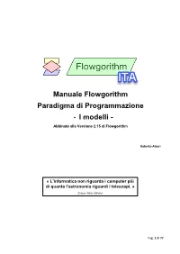 Manuale Flowgorithm Paradigma Di Programmazione - I Modelli - Abbinato Alla Versione 2.15 Di Flowgorithm