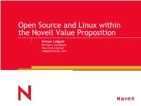 Open Source and Linux Within the Novell Value Proposition Simon Lidgett Pre-Sales Consultant Novell UK Limited Slidgett@Novell.Com Academic Landscape