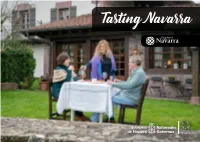 Tasting Navarra with a Surface Area of 10,421 Km2, Navarra Has Four Dis- Tinct Climates: Oceanic, Mountain, Continental Mediterra- Nean, and Arid
