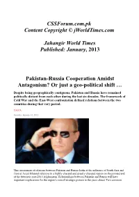 Cssforum.Com.Pk Content Copyright © Jworldtimes.Com Jahangir World Times Published: January, 2013 Pakistan-Russia Cooperation A
