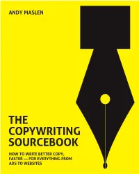 The Copywriting Sourcebook How to Write Better Copy, Faster — for Everything from Ads to Websites the Copywriting Sourcebook