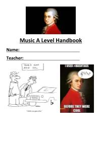 Music a Level Handbook Name: Teacher
