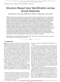Structure Based User Identification Across Social Networks Xiaoping Zhou, Xun Liang, IEEE Senior Member, Xiaoyong Du, Jichao Zhao