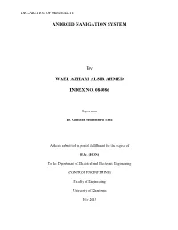ANDROID NAVIGATION SYSTEM by WAEL AZHARI ALSIR AHMED INDEX NO. 084086