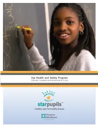 Eye Health and Safety Program TEACHER CLASSROOM PRESENTATION GUIDE Eye Health and Safety Program