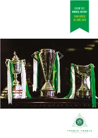 Celtic Plc Annual Report Year Ended 30 June 2019 CONTENTS Five Year Record
