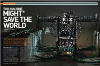 This Machine Might * Save the World *That’S a Big, Fat “MIGHT”