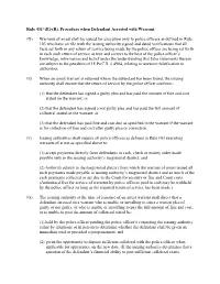 Rule 431*(E)-(R). Procedure When Defendant Arrested with Warrant