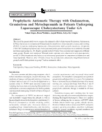 Prophylactic Antiemetic Therapy with Ondansetron, Granisetron and Metoclopramide in Patients Undergoing Laparoscopic Cholecystectomy Under GA