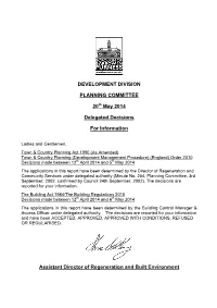 DEVELOPMENT DIVISION PLANNING COMMITTEE 20 May 2014 Delegated Decisions for Information Assistant Director of Regeneration and B