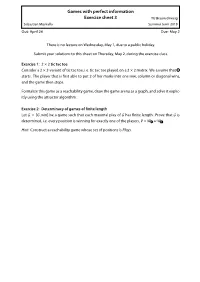 Games with Perfect Information Exercise Sheet 3 TU Braunschweig Sebastian Muskalla Summer Term 2019 Out: April 24 Due: May 2