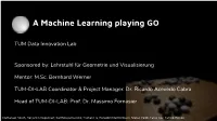A Machine Learning Playing GO