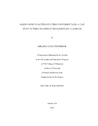 MAKING SENSE of MATHEMATICS THROUGH NUMBER TALKS: a CASE STUDY of THREE TEACHERS in the ELEMENTARY CLASSROOM Under the Direction of William O