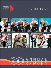 ANNUAL REPORT Mission to Encourage and Facilitate the Growth and Development of Curling in Co-Operation with Our Network of Aﬃ Liates