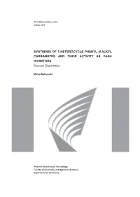 SYNTHESIS of 3-HETEROCYCLE PHENYL N-ALKYL CARBAMATES and THEIR ACTIVITY AS FAAH INHIBITORS Doctoral Dissertation