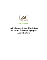 IAC Standards and Guidelines for Adult Echocardiography Accreditation Table of Contents All Entries in Table of Contents Are Linked to the Corresponding Sections