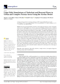 Large Eddy Simulations of Turbulent and Buoyant Flows in Urban and Complex Terrain Areas Using the Aeolus Model