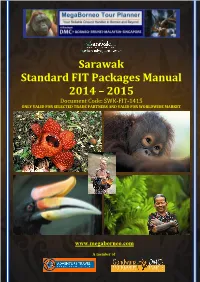 Sarawak Standard FIT Packages Manual 2014 – 2015 Document Code: SWK-FIT-1415 ONLY VALID for SELECTED TRADE PARTNERS and VALID for WORLDWIDE MARKET