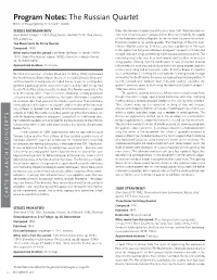 Program Notes: the Russian Quartet Notes on the Program by Dr