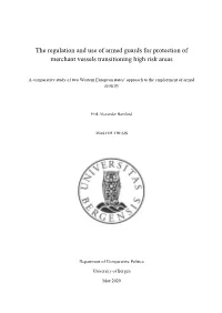 The Regulation and Use of Armed Guards for Protection of Merchant Vessels Transitioning High Risk Areas