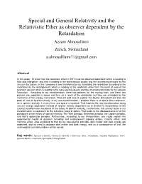 Special and General Relativity and the Relativistic Ether As Observer Dependent by the Retardation Azzam Almosallami Zurich, Switzerland A.Almosalllami71@Gmail.Com