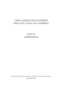 CHINA ACROSS the CENTURIES Papers from a Lecture Series in Budapest
