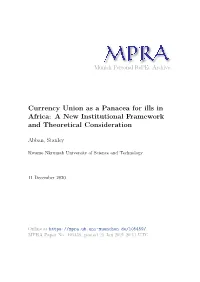 Currency Union As a Panacea for Ills in Africa: a New Institutional Framework and Theoretical Consideration